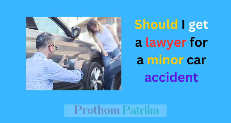 Should I get a lawyer for a minor car accident